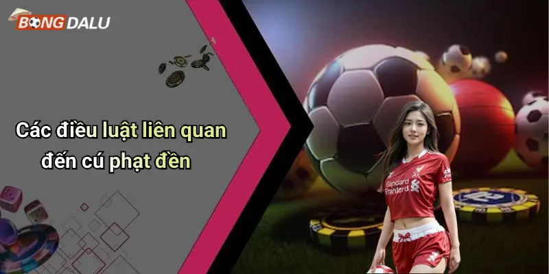 Các điều luật liên quan đến cú phạt đền