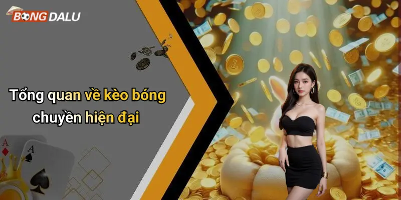Tổng quan về kèo bóng chuyền hiện đại