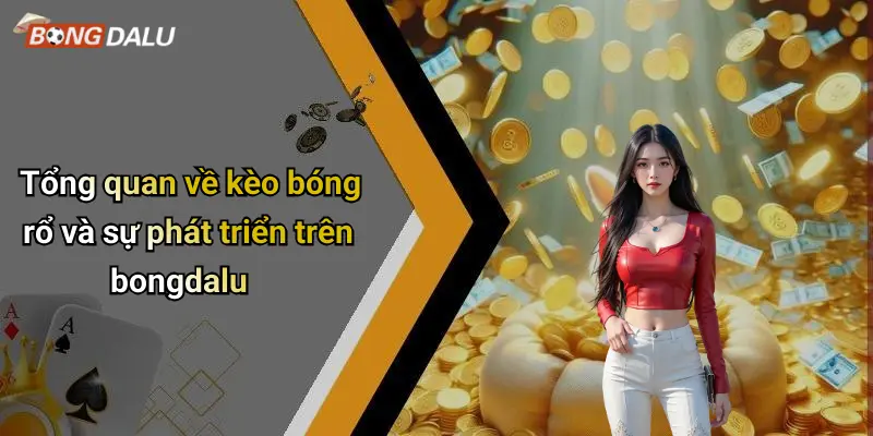 Tổng quan về kèo bóng rổ và sự phát triển trên bongdalu