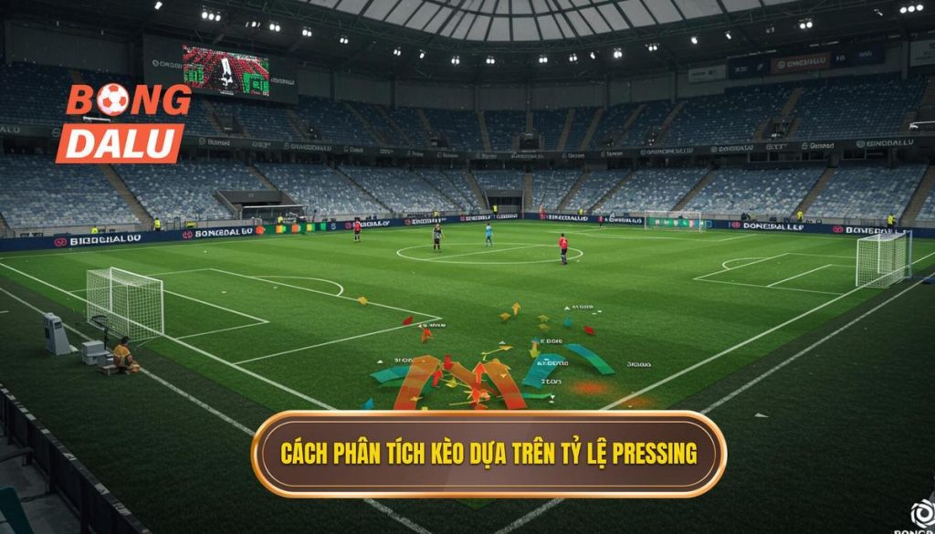 Cách phân tích kèo dựa trên tỷ lệ pressing