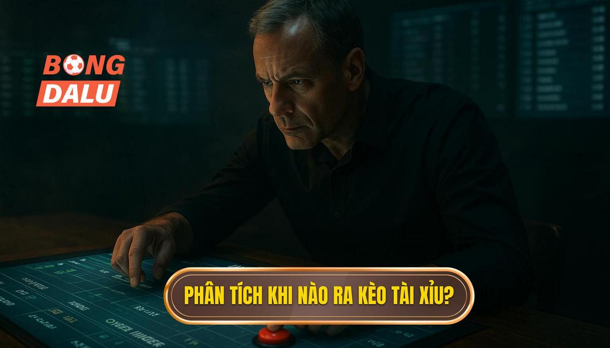 Phân Tích Chuyên Sâu_ Khi Nào Nhà Cái Ra Kèo Tài Xỉu 4.25_