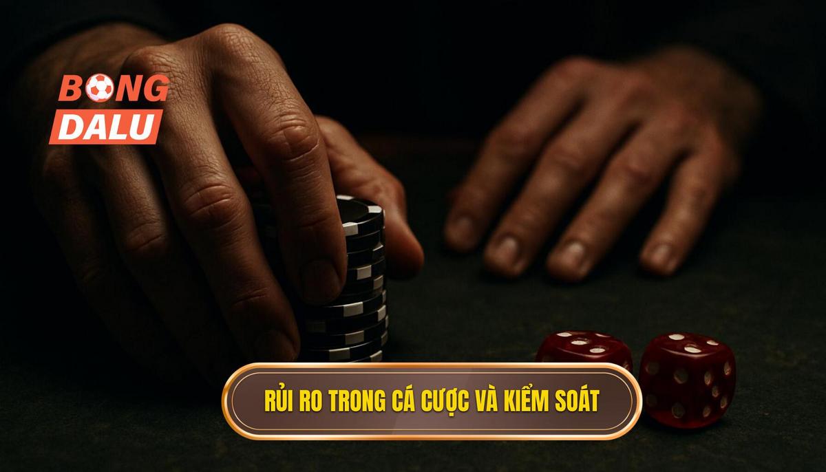 Bản chất của rủi ro trong cá cược và tại sao cần kiểm soát