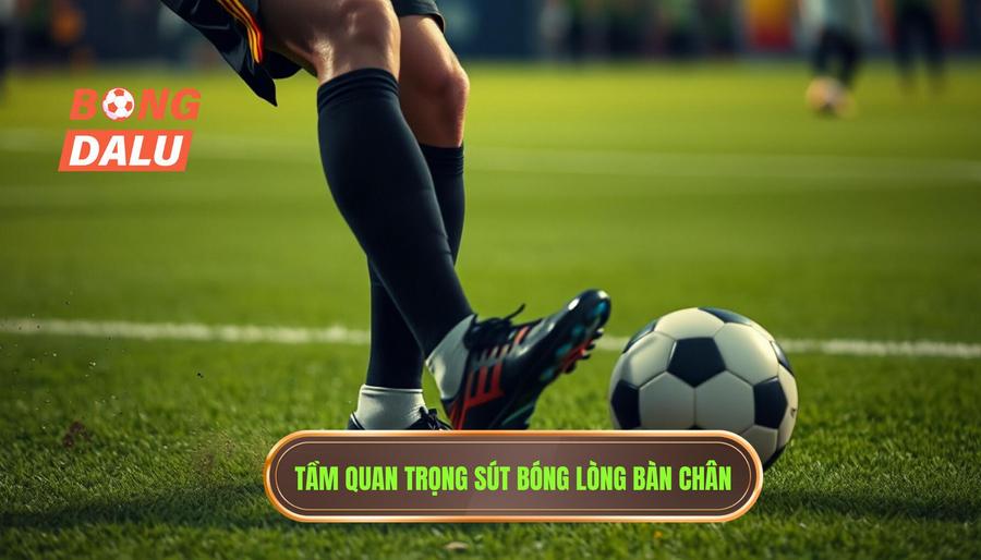 Tại sao kỹ thuật sút bóng bằng lòng bàn chân phải lại quan trọng?