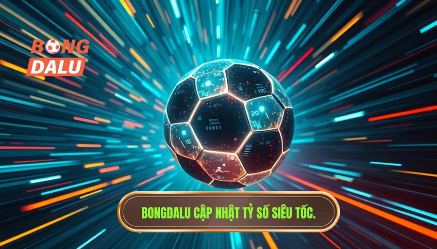 1. Giải mã tốc độ: Bongdalu cập nhật tỷ số nhanh đến mức nào? 1. Giải mã tốc độ: Bongdalu cập nhật tỷ số nhanh đến mức nào?